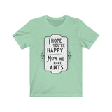 Now we have ants.